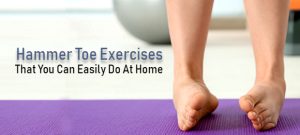 Hammer Toe Exercises That You Can Easily Do At Home